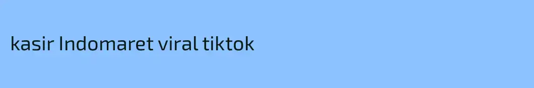 kasir Indomaret viral tiktok